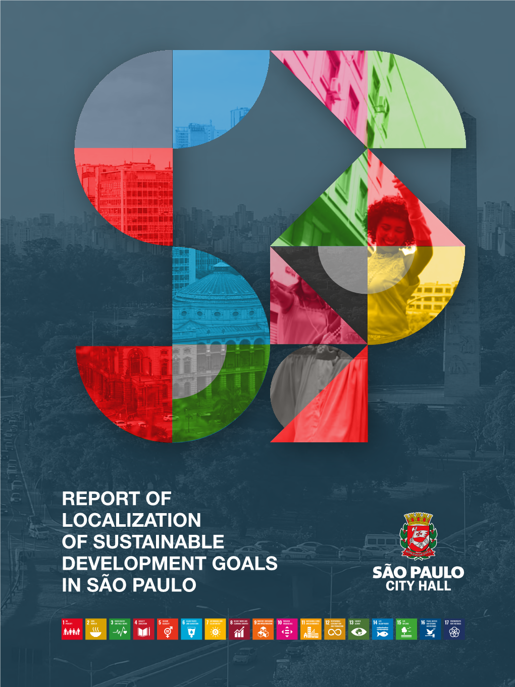 REPORT of LOCALIZATION of SUSTAINABLE DEVELOPMENT GOALS in SÃO PAULO Content and Organization