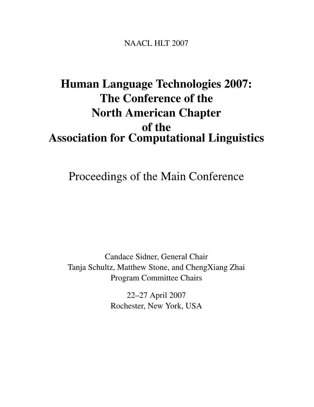 Human Language Technologies 2007: the Conference of the North American Chapter of the Association for Computational Linguistics