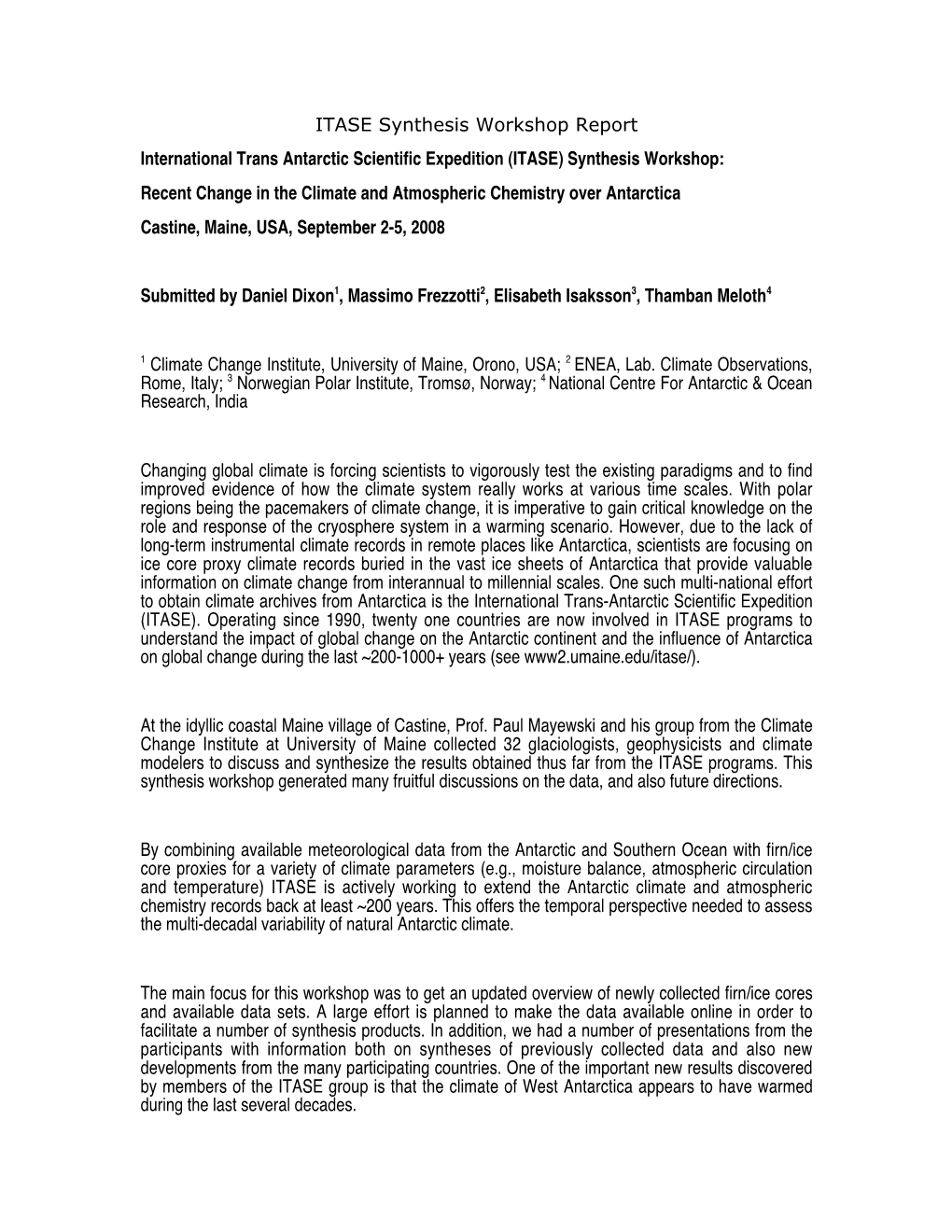 (ITASE) Synthesis Workshop: Recent Change in the Climate and Atmospheric Chemistry Over Antarctica Castine, Maine, USA, September 2-5, 2008