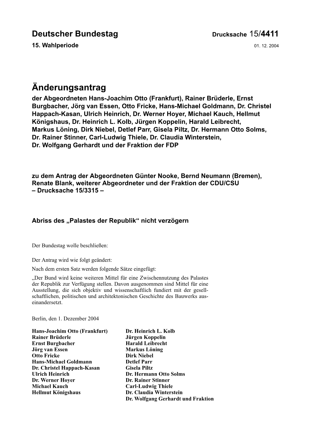 Änderungsantrag Der Abgeordneten Hans-Joachim Otto (Frankfurt), Rainer Brüderle, Ernst Burgbacher, Jörg Van Essen, Otto Fricke, Hans-Michael Goldmann, Dr