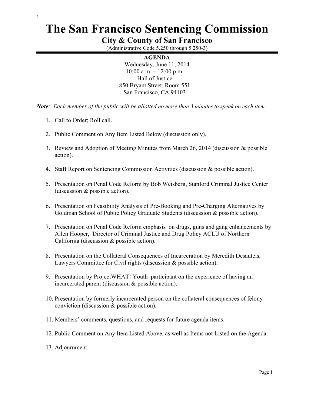 The San Francisco Sentencing Commission City & County of San Francisco (Administrative Code 5.250 Through 5.250-3) AGENDA Wednesday, June 11, 2014 10:00 A.M