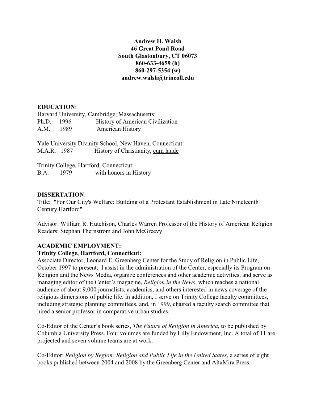 Andrew H. Walsh 46 Great Pond Road South Glastonbury, CT 06073 860-633-4659 (H) 860-297-5354 (W) Andrew.Walsh@Trincoll.Edu