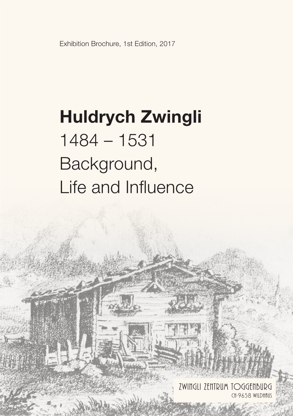 Huldrych Zwingli 1484 – 1531 Background, Life and Influence Contents