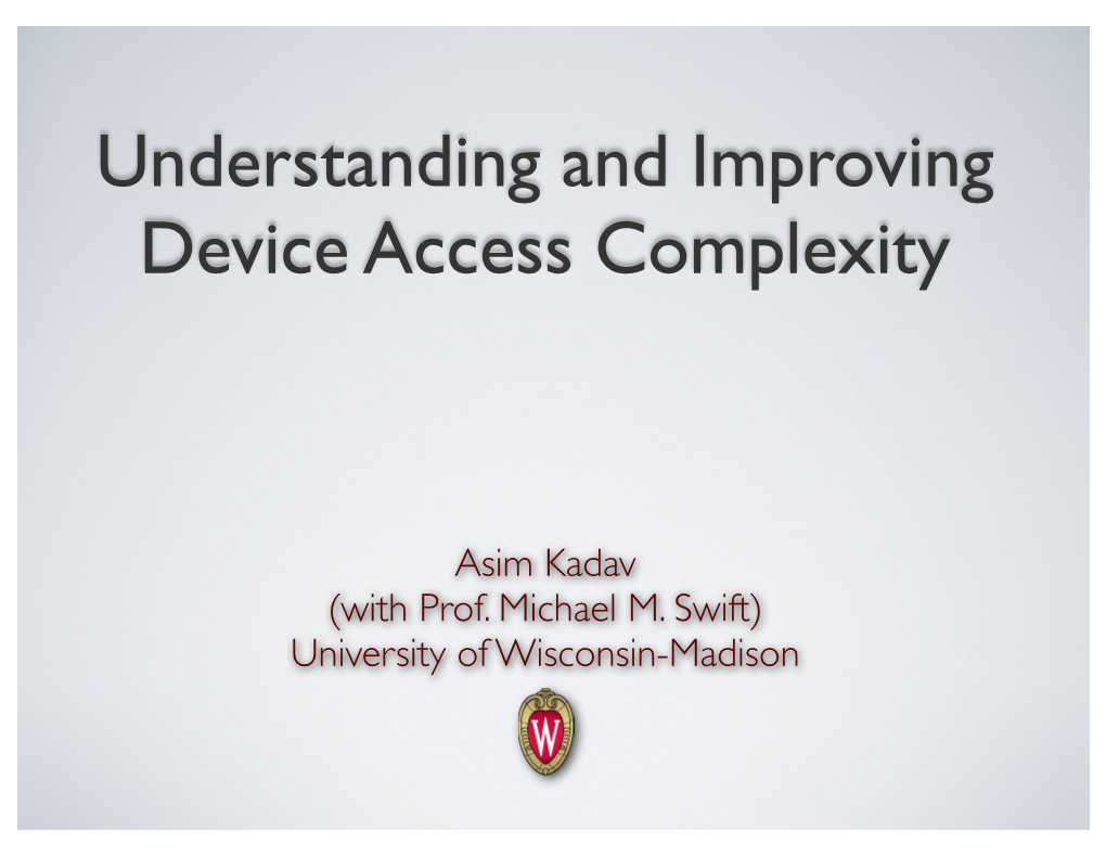 Understanding and Improving Device Access Complexity