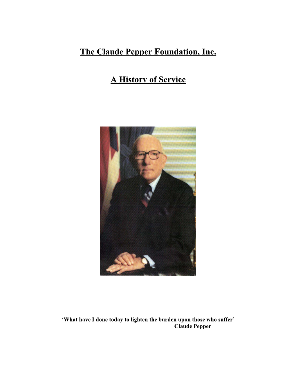 The Claude Pepper Foundation, Inc. a History of Service