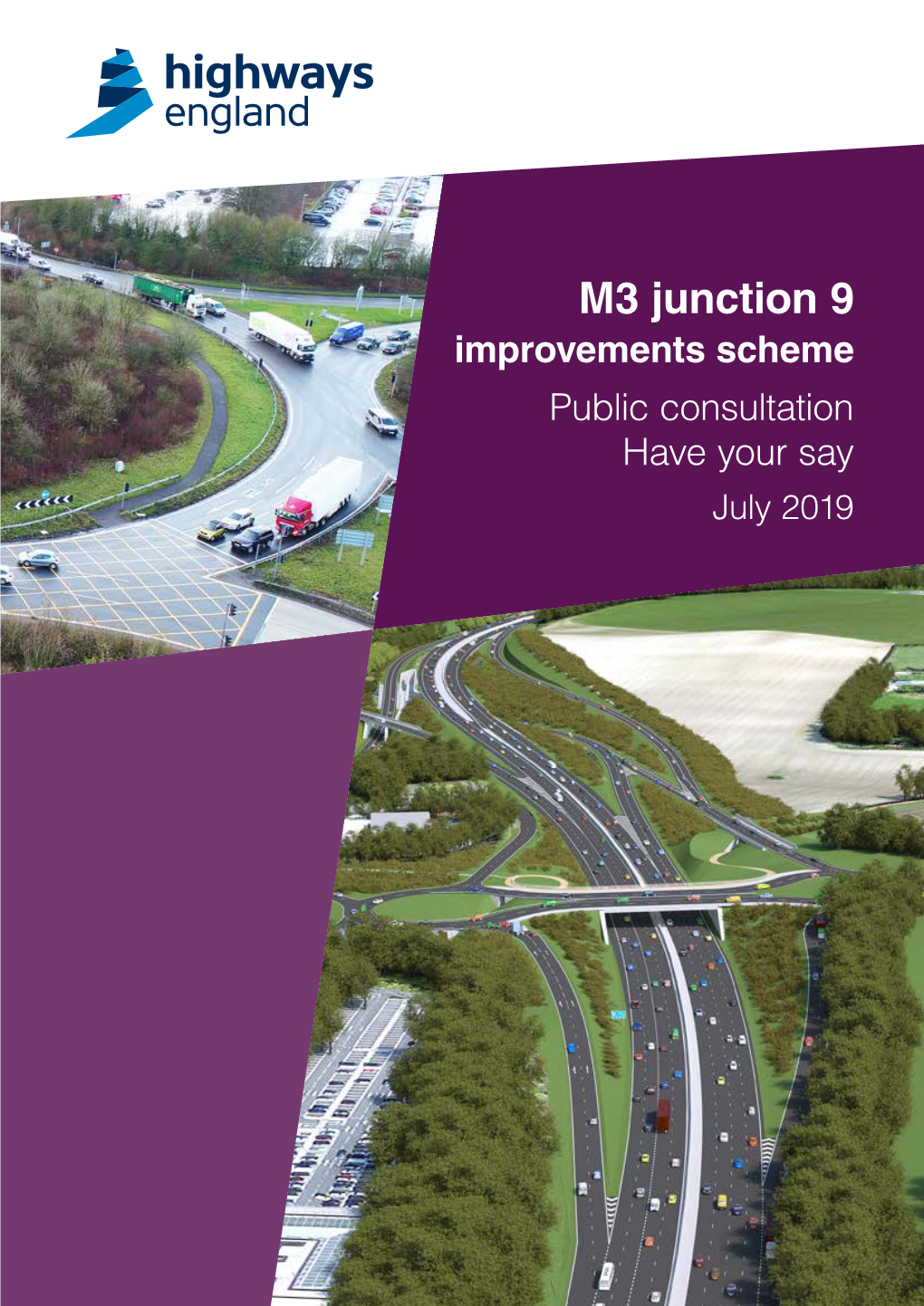 M3 Junction 9 Improvements Scheme Public Consultation Have Your Say July 2019 M3 Junction 9 • Improvement Scheme M3 Junction 9 • Improvement Scheme