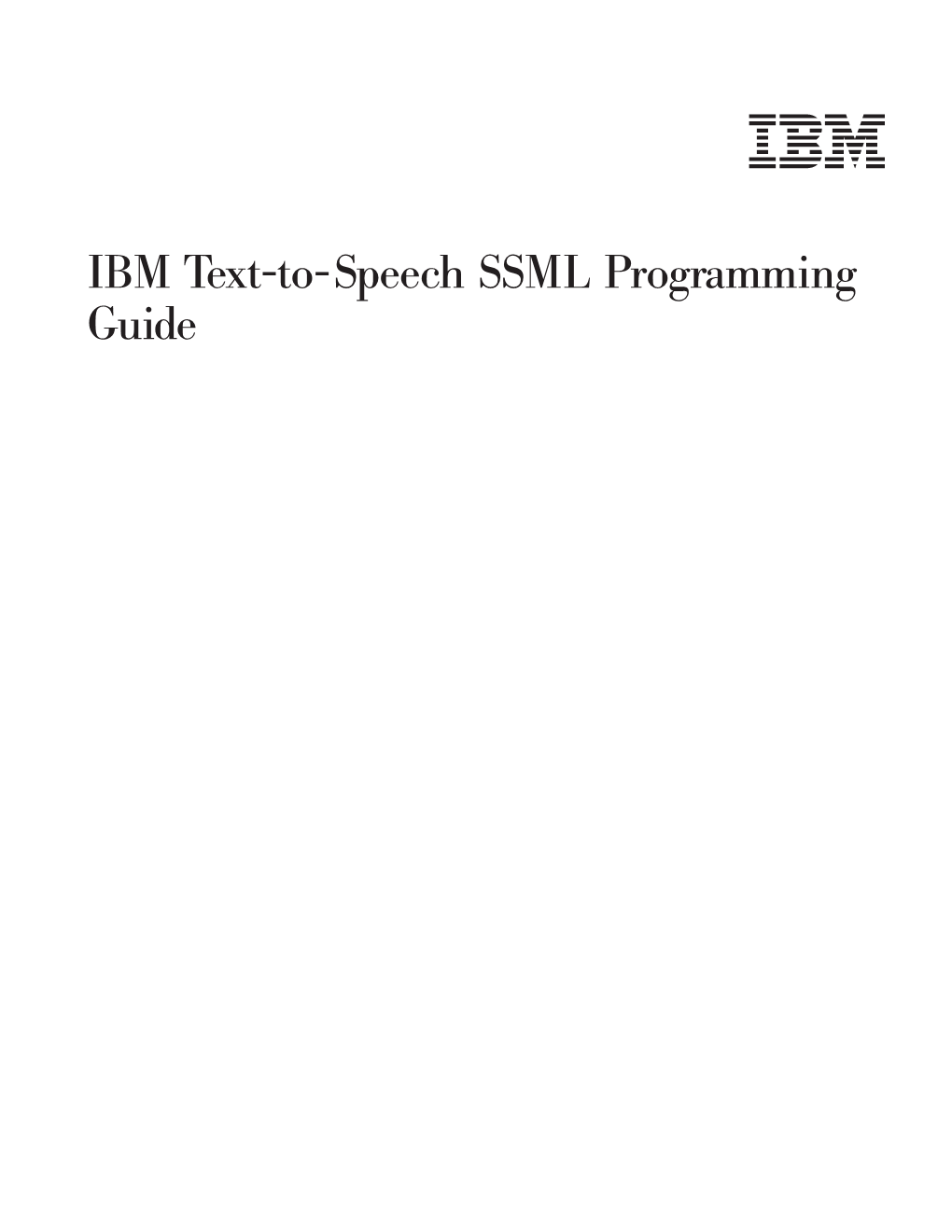 IBM Text-To-Speech SSML Programming Guide December 2008 a Form for Readers’ Comments Appears at the Back of This Publication