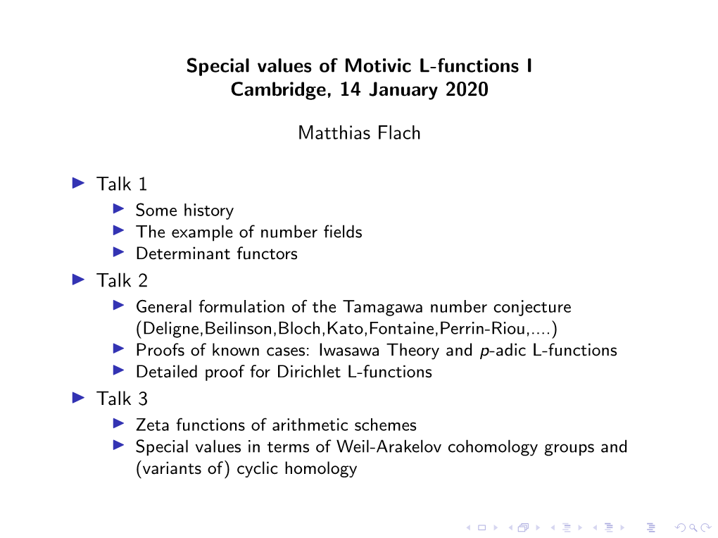 Special Values of Motivic L-Functions I Cambridge, 14 January 2020 Matthias Flach Talk 1 Talk 2 Talk 3