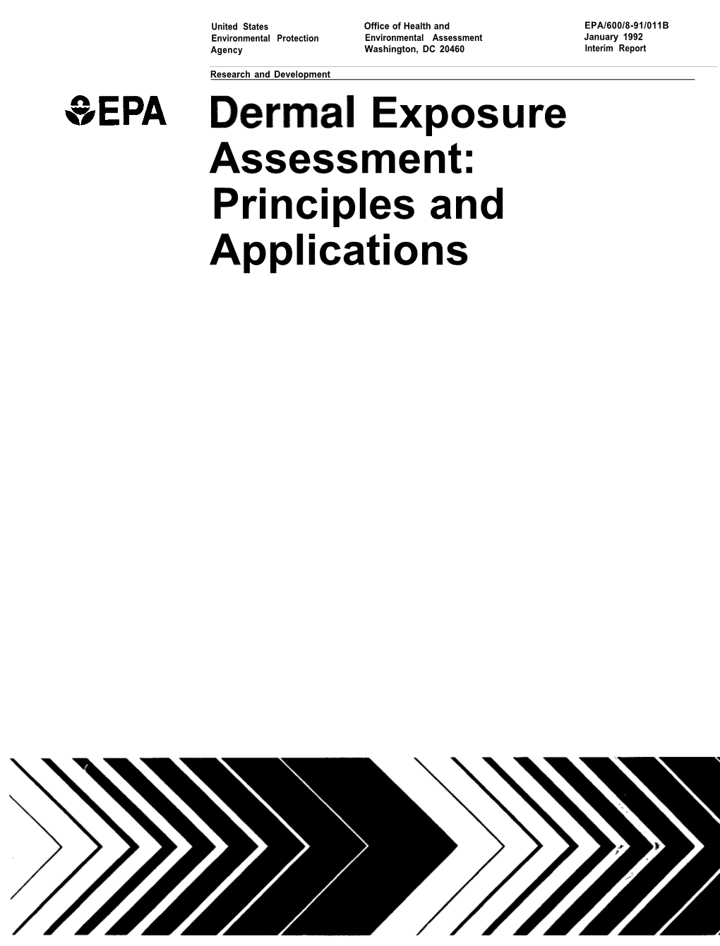 Dermal Exposure Assessment: Principles and Applications EPA/600/8 -91/Ollb January 1992 Interim Report