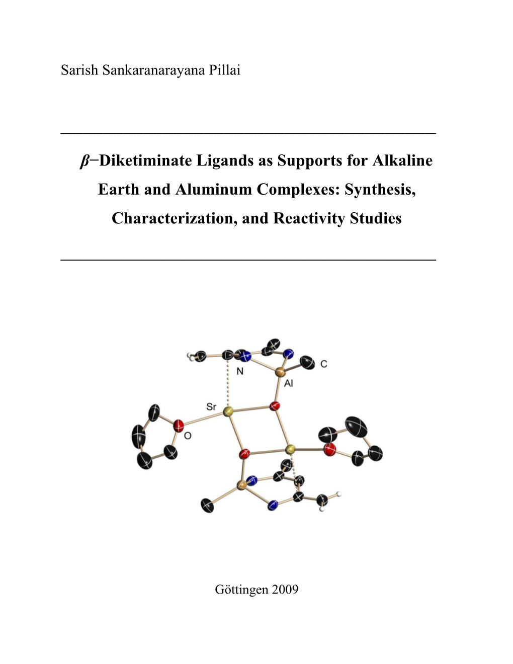 Β−Diketiminate Ligands As Supports for Alkaline Earth and Aluminum Complexes: Synthesis, Characterization, and Reactivity Studies