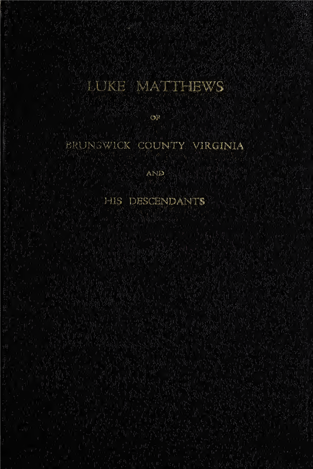 Luke Matthews of Brunswick County, Virginia, 1739-1788, and His