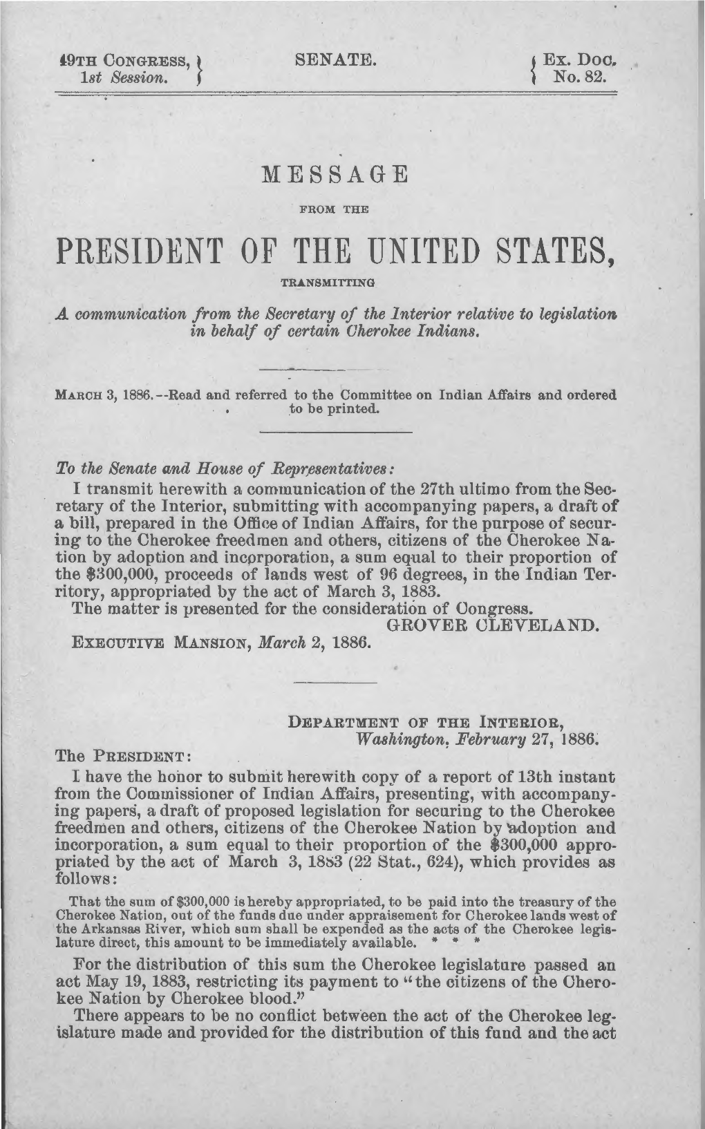 PRESIDENT of the UNITED STATES, TRANSMITTING a Communication from the Secretary of the Interior Relative to Leg-Islation in Behalf of Certain Cherokee Indians