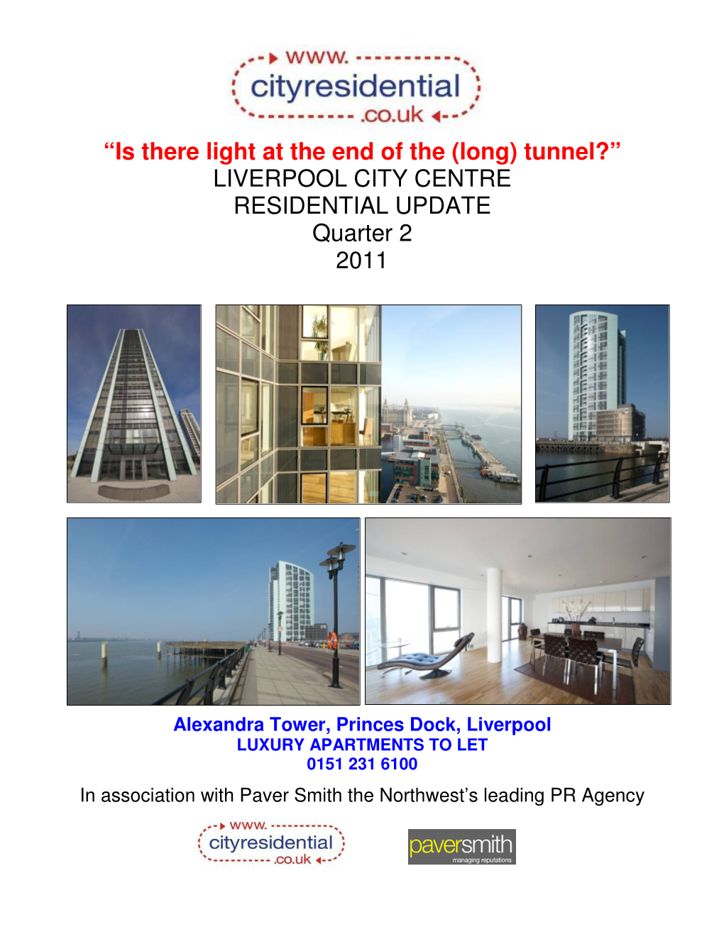 Is There Light at the End of the (Long) Tunnel?” LIVERPOOL CITY CENTRE RESIDENTIAL UPDATE Quarter 2 2011