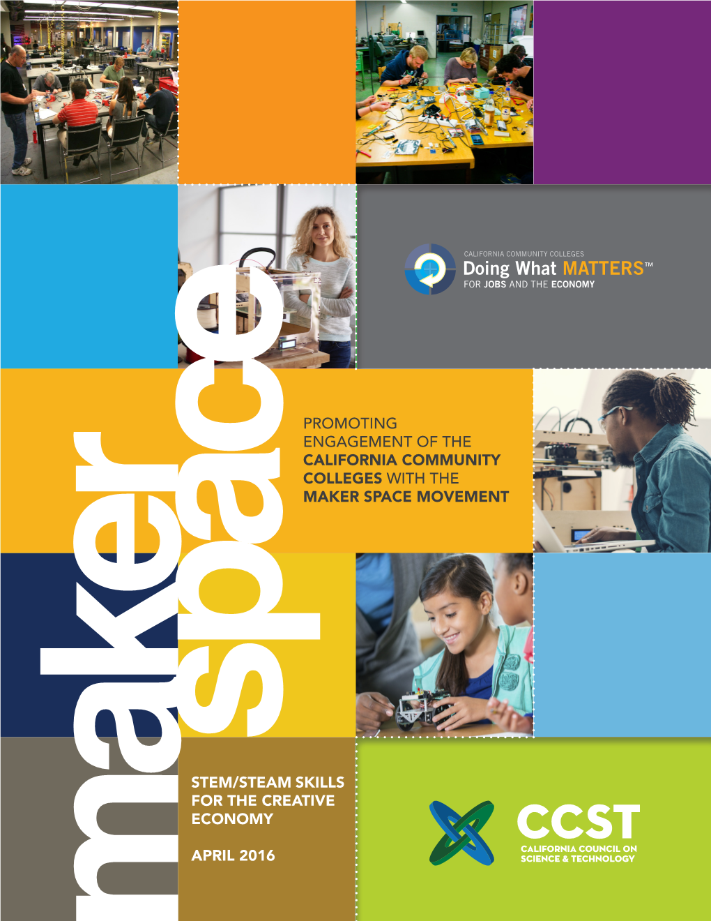 PROMOTING ENGAGEMENT of the CALIFORNIA COMMUNITY COLLEGES with the MAKER SPACE MOVEMENT Space