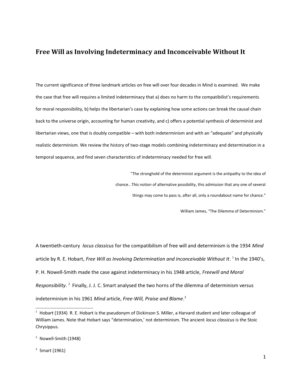 Free Will As Involving Indeterminacy and Inconceivable Without It