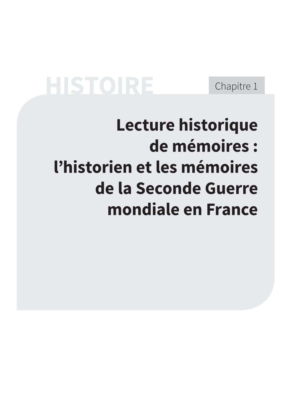 HISTOIRE Chapitre 1 Lecture Historique De Mémoires : L’Historien Et Les Mémoires De La Seconde Guerre Mondiale En France