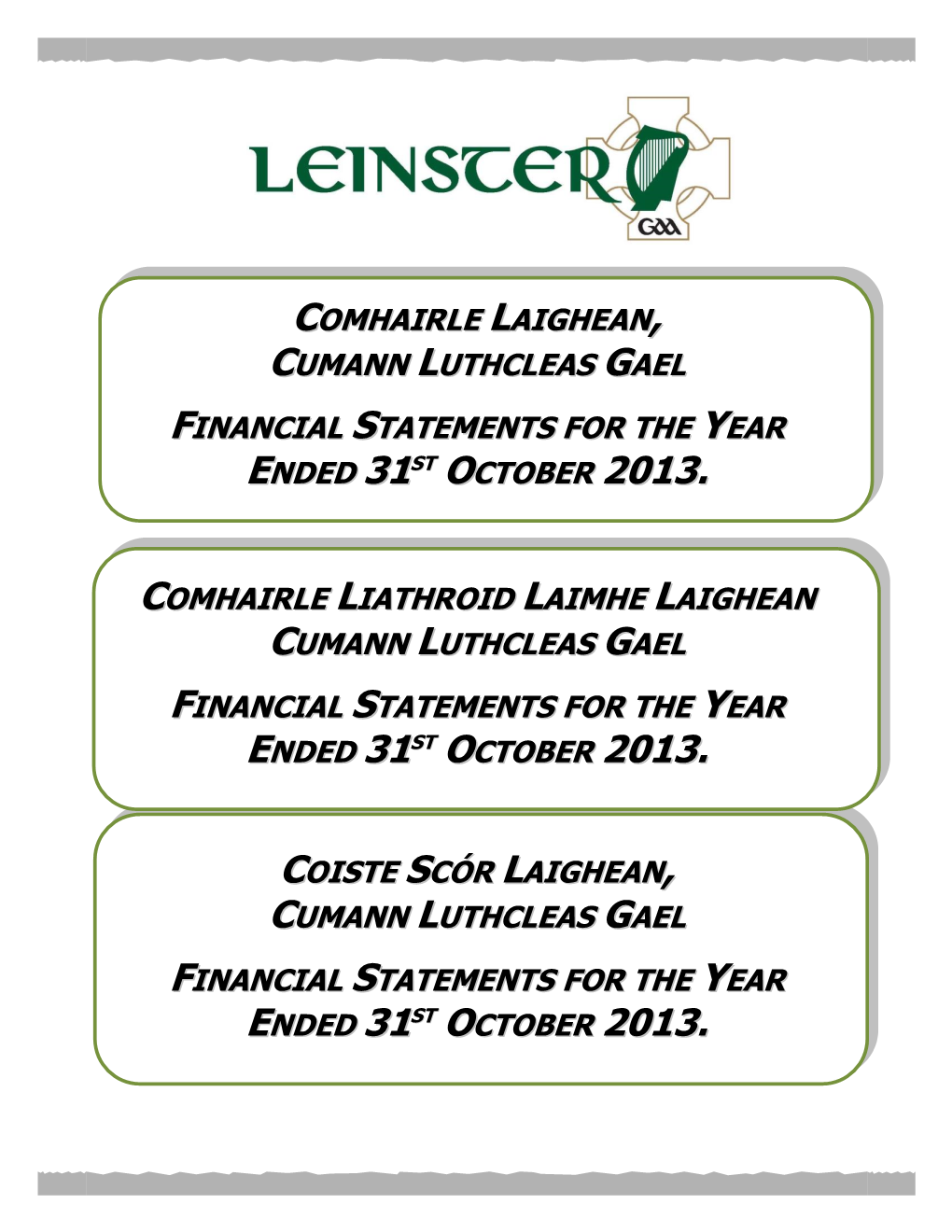 Comhairle Laighean Cumann Luthcleas Gael Financial Statements For