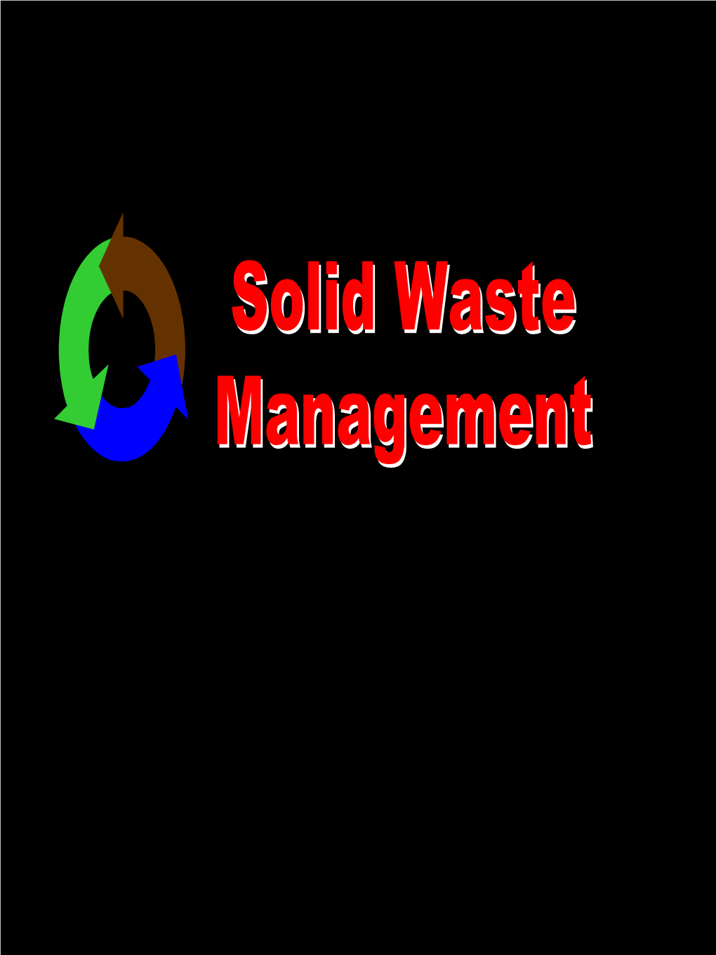 Solid Waste Management Solid Waste Management