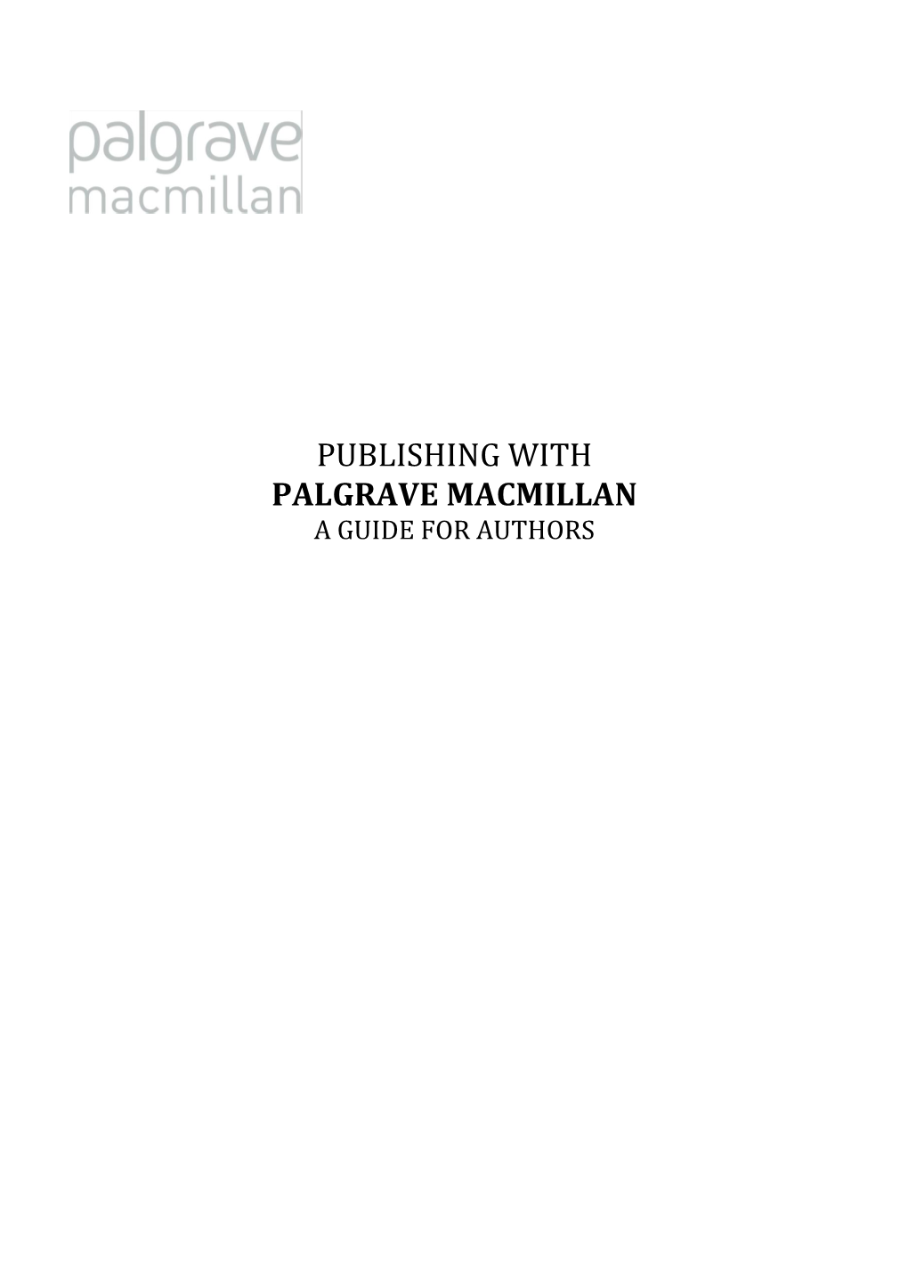 Publishing with Palgrave Macmillan a Guide for Authors