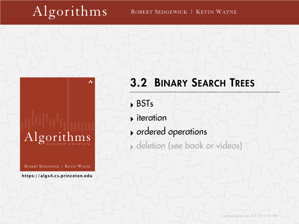 Bsts ‣ Iteration Algorithms ‣ Ordered Operations FOURTH EDITION ‣ Deletion (See Book Or Videos)