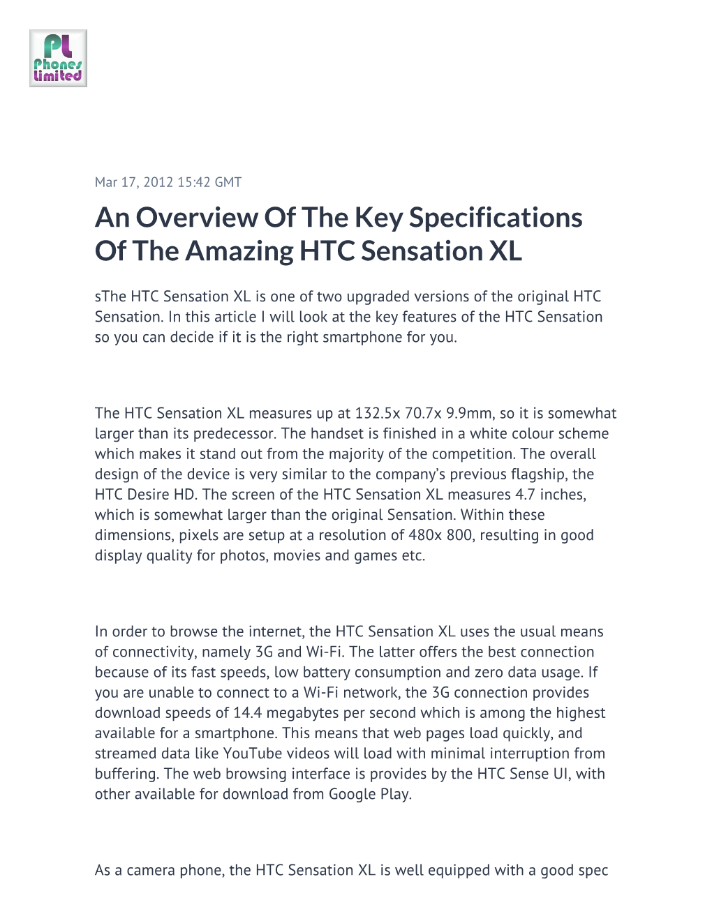 An Overview of the Key Specifications of the Amazing HTC Sensation XL Sthe HTC Sensation XL Is One of Two Upgraded Versions of the Original HTC Sensation