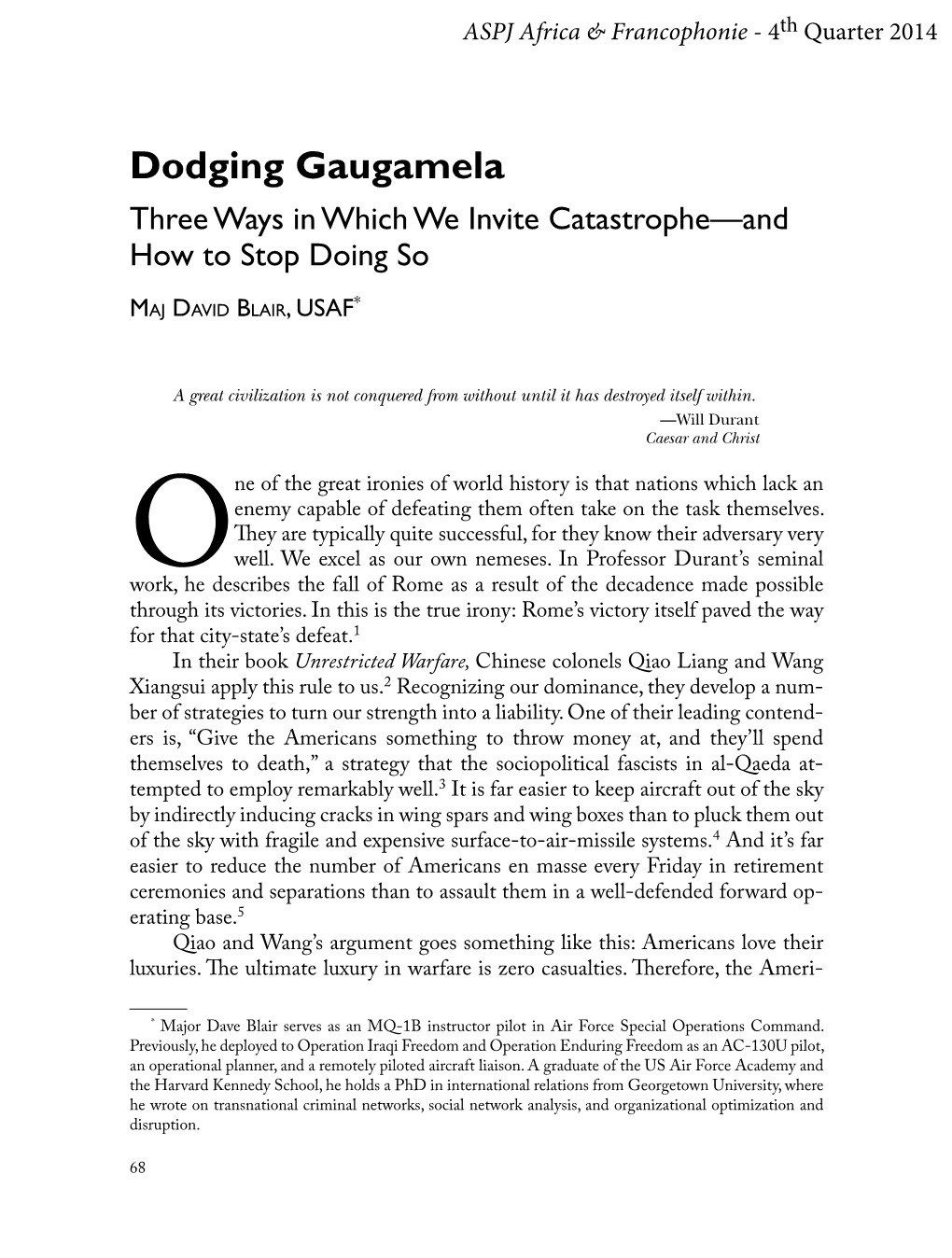 Dodging Gaugamela Three Ways in Which We Invite Catastrophe—And How to Stop Doing So