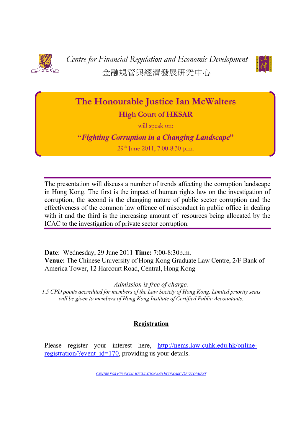 The Honourable Justice Ian Mcwalters High Court of HKSAR Will Speak On: “Fighting Corruption in a Changing Landscape” 29Th June 2011, 7:00-8:30 P.M