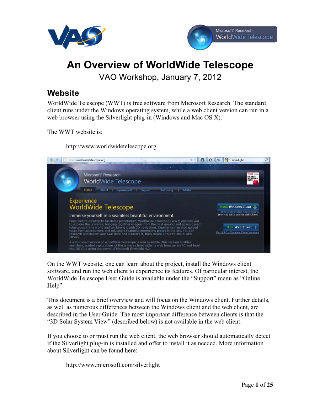 Overview of Worldwide Telescope VAO Workshop, January 7, 2012 Website Worldwide Telescope (WWT) Is Free Software from Microsoft Research