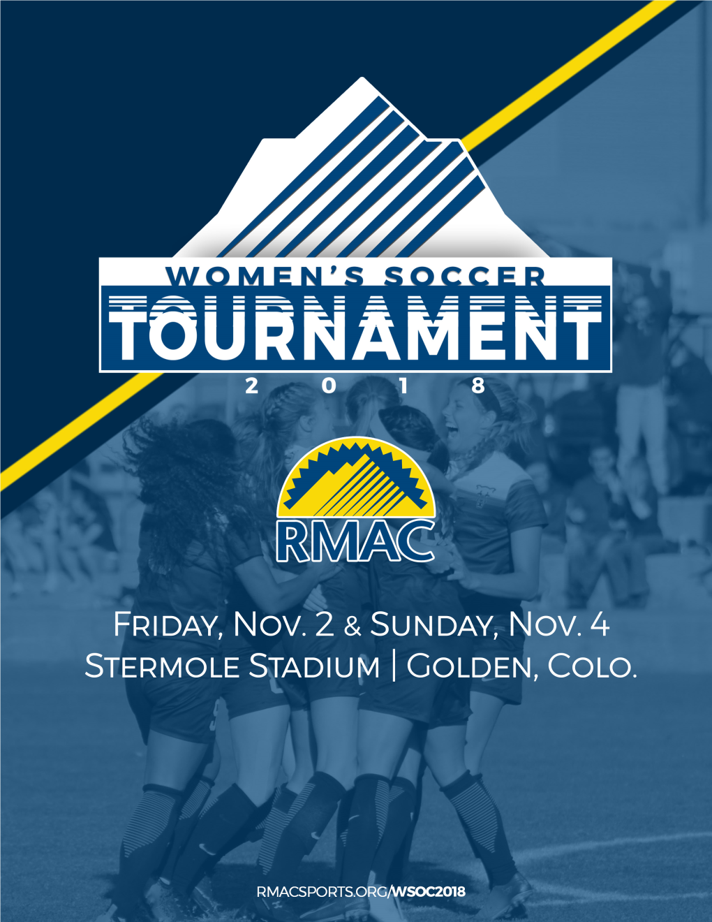 RMACSPORTS.ORG #Rmacwsoc #Championshipselevated 2018 ROCKY MOUNTAIN ATHLETIC CONFERENCE WOMEN’S SOCCER TOURNAMENT GOLDEN, COLO
