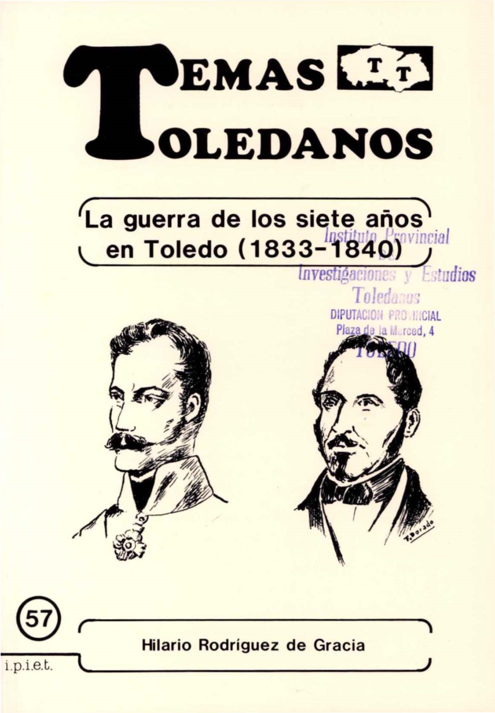 LA GUERRA DE LOS SIETE AÑOS EN TOLEDO (1833-1840) Publicaciones Deii.P.I.E
