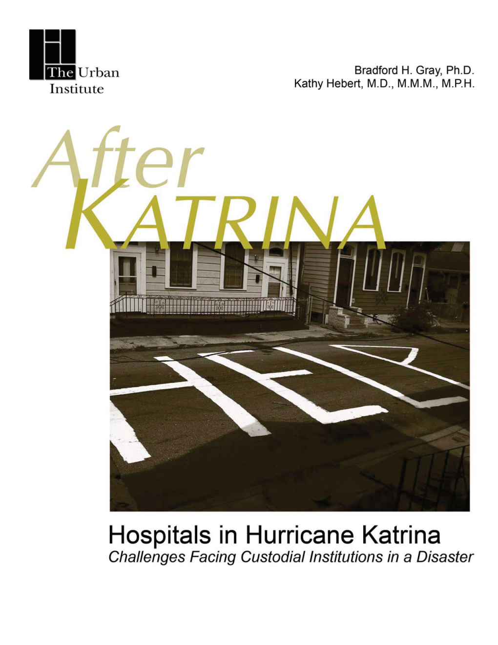 Hospitals in Hurricane Katrina Challenges Facing Custodial Institutions in a Disaster