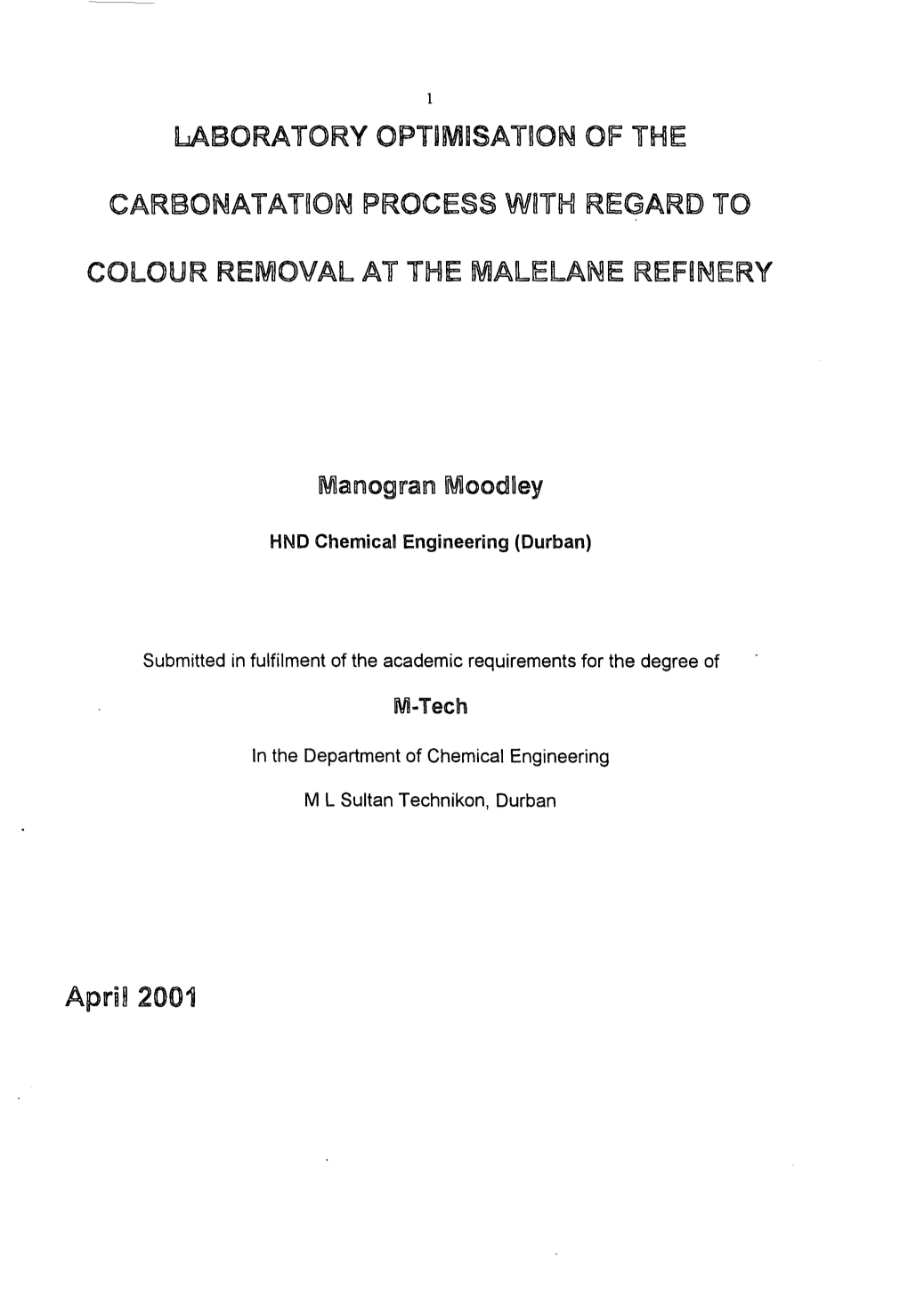 LABORATORY OPTIMISATION of the Carbonatar~ON PROCESS W~THREGARD to COLOUR REMOVAL at the MALELANE REFINERY April 2001