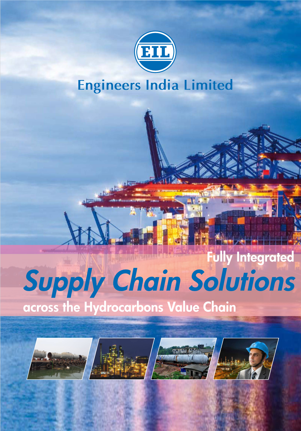 Supply Chain Solutions Across the Hydrocarbons Value Chain Engengineersineers India India Limited Limited