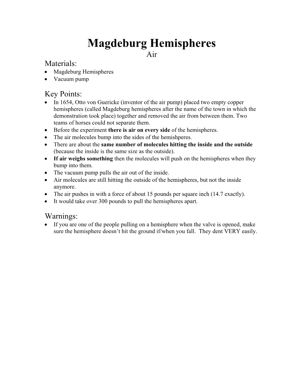 Magdeburg Hemispheres Air Materials: • Magdeburg Hemispheres • Vacuum Pump