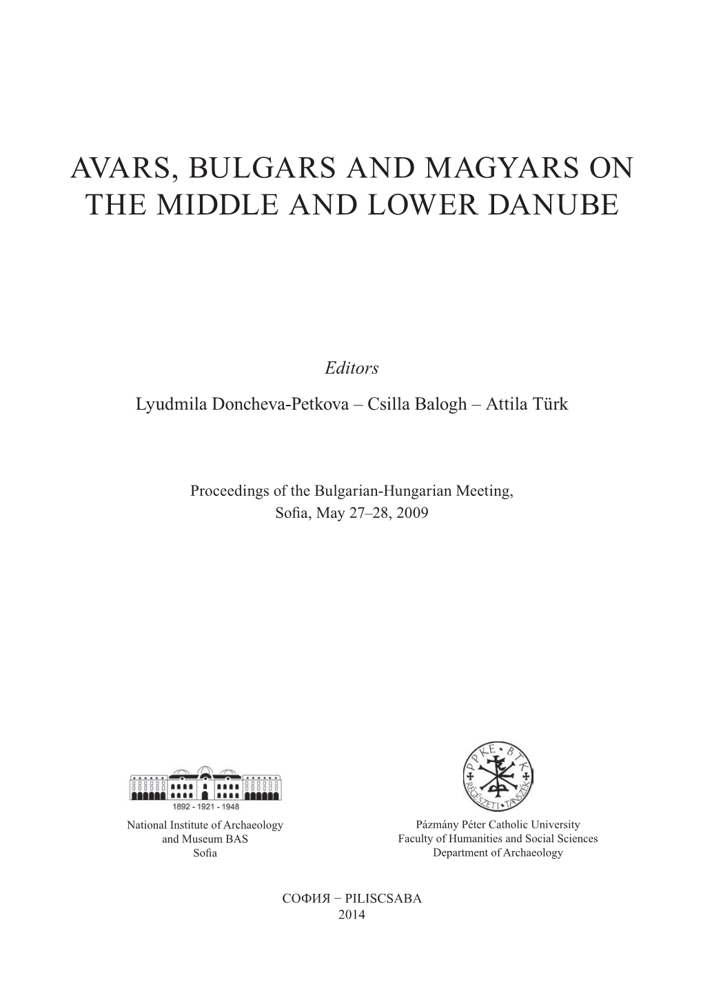 AVARS, Bulgars and Magyars on the Middle and Lower DANUBE