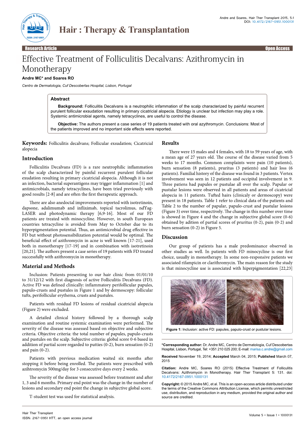 Effective Treatment of Folliculitis Decalvans: Azithromycin in Monotherapy Andre MC* and Soares RO Centro De Dermatologia, Cuf Descobertas Hospital, Lisbon, Portugal