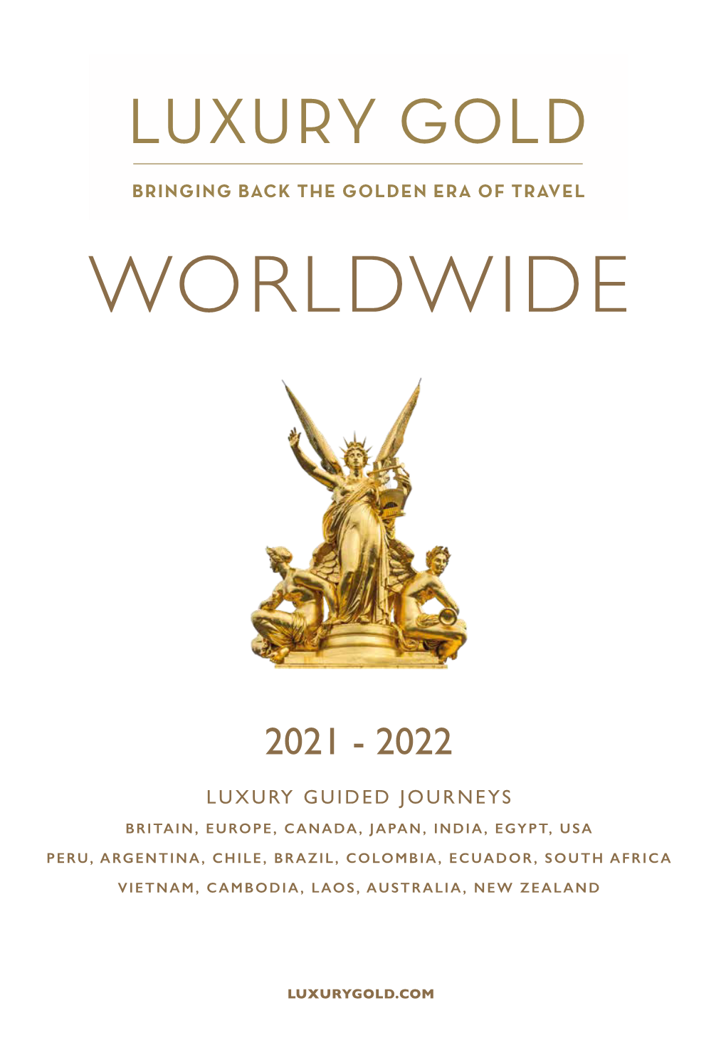 WORLDWIDE ” Luxury Gold Is Proud to Be Part of the Travel Corporation (TTC), a Family-Owned and Family-Run Company Celebrating More Than 100 Years in Business