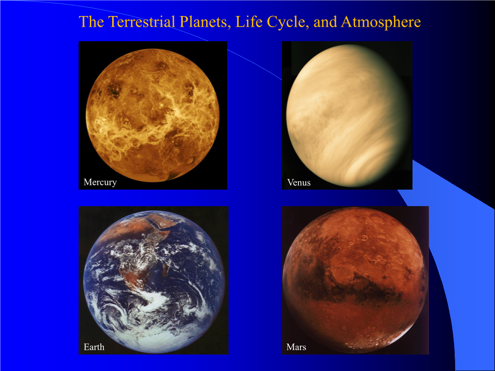 The Terrestrial Planets, Life Cycle, and Atmosphere