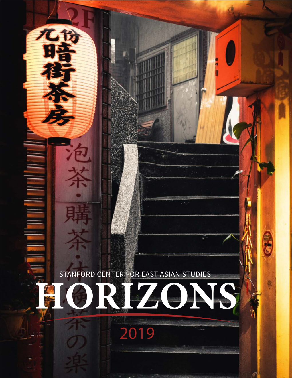 STANFORD CENTER for EAST ASIAN STUDIES HORIZONS 2019 Director's Column