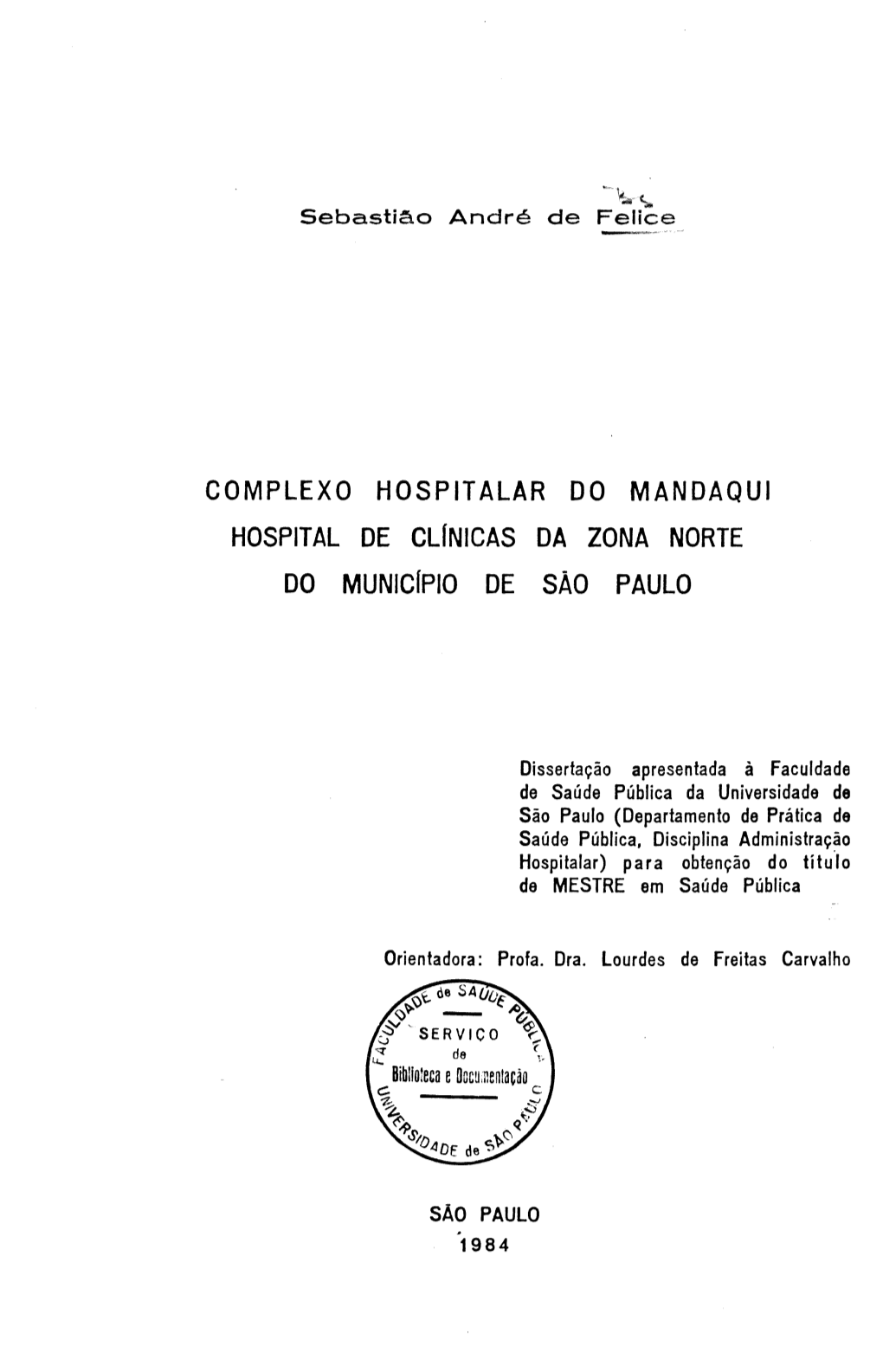 COMPLEXO HOSPITALAR DO MANDAQUI HOSPITAL DE Clfnicas DA ZONA NORTE DO Municfpio DE SÃO PAULO