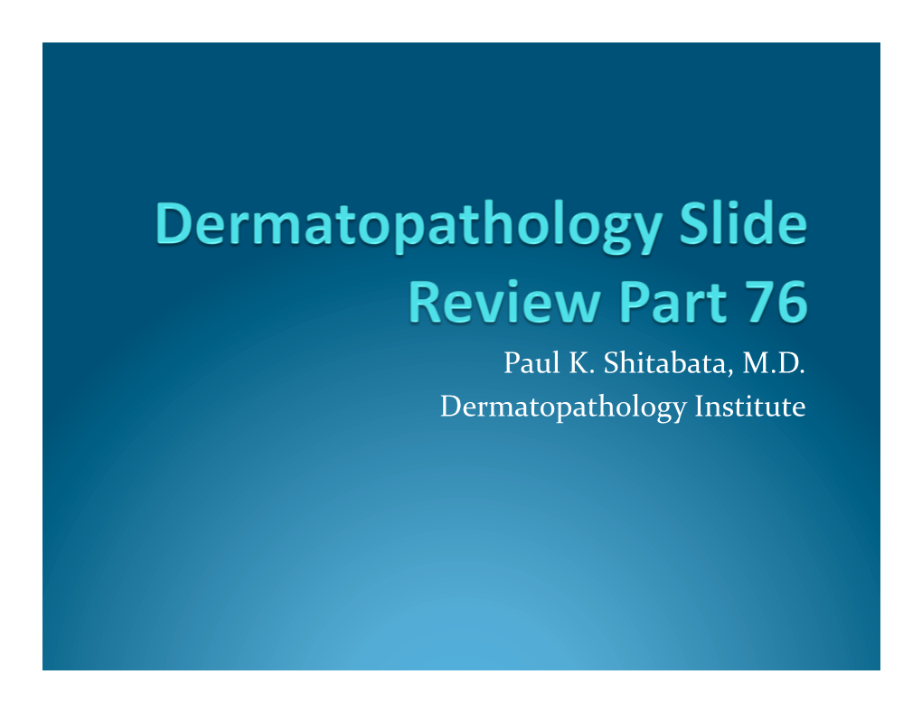 Dermatopathology Slide Review Part 76
