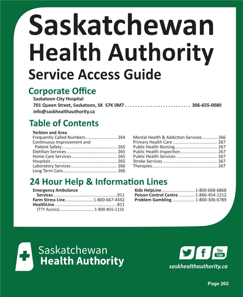 Health Authority Service Access Guide Corporate Office Saskatoon City Hospital 701 Queen Street, Saskatoon, SK S7K 0M7