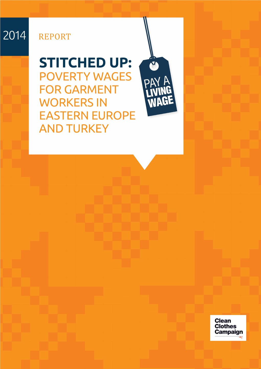 Stitched Up: Poverty Wages for Garment Workers in Eastern Europe and Turkey Contents