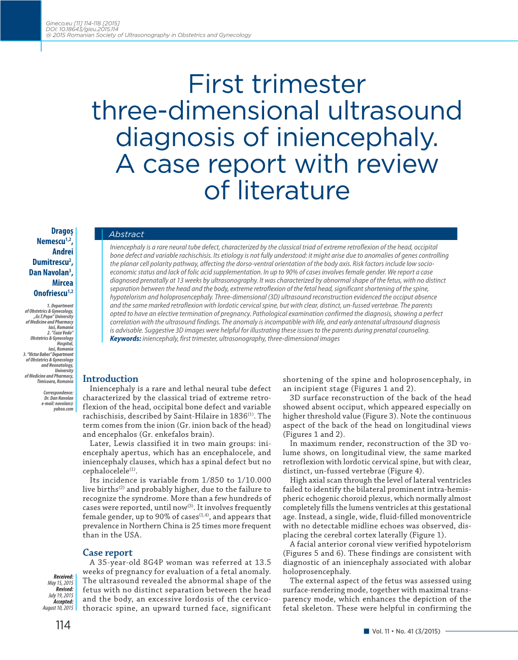 First Trimester Three-Dimensional Ultrasound Diagnosis of Iniencephaly. a Case Report with Review of Literature