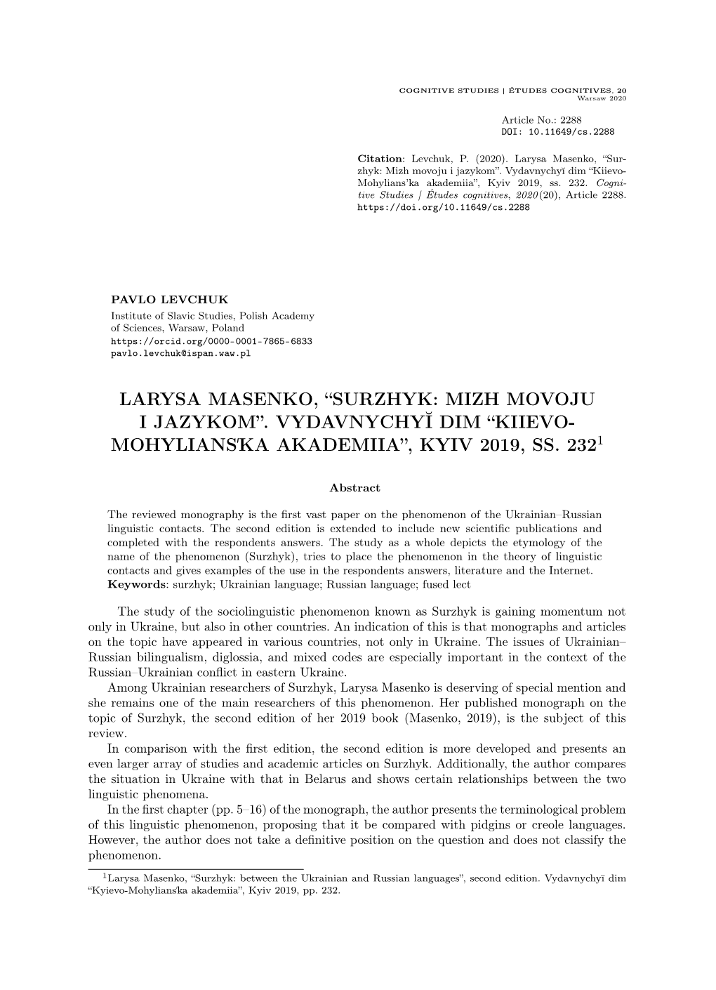 Larysa Masenko, "Surzhyk: Mizh Movoju I Jazykom". Vydavnychyı Dim "Kiievo-Mohylians'ka Akademiia", Kyiv