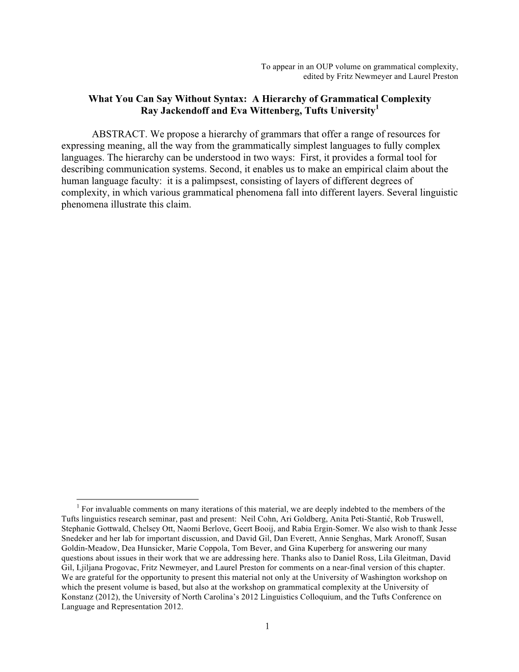 What You Can Say Without Syntax: a Hierarchy of Grammatical Complexity Ray Jackendoff and Eva Wittenberg, Tufts University1