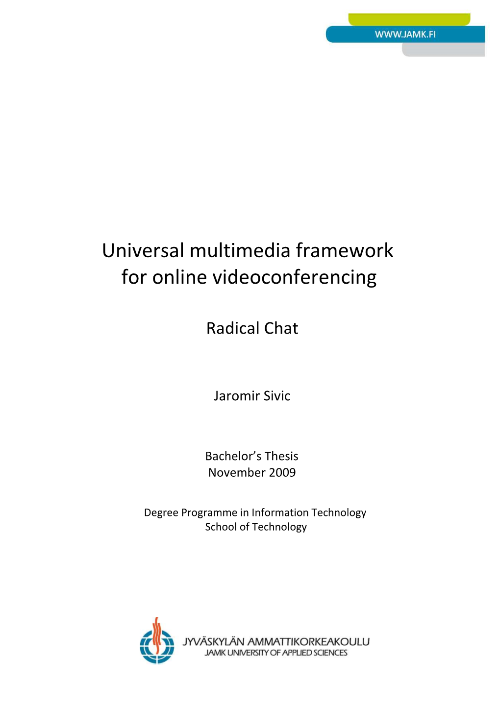 Universal Multimedia Framework for Online Videoconferencing