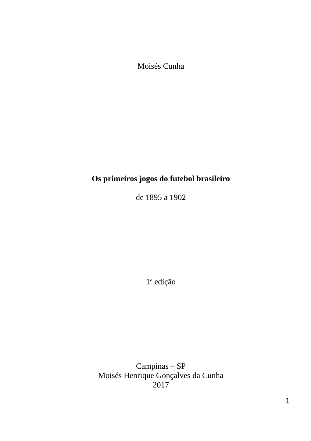 Moisés Cunha Os Primeiros Jogos Do Futebol Brasileiro De 1895 a 1902 1ª