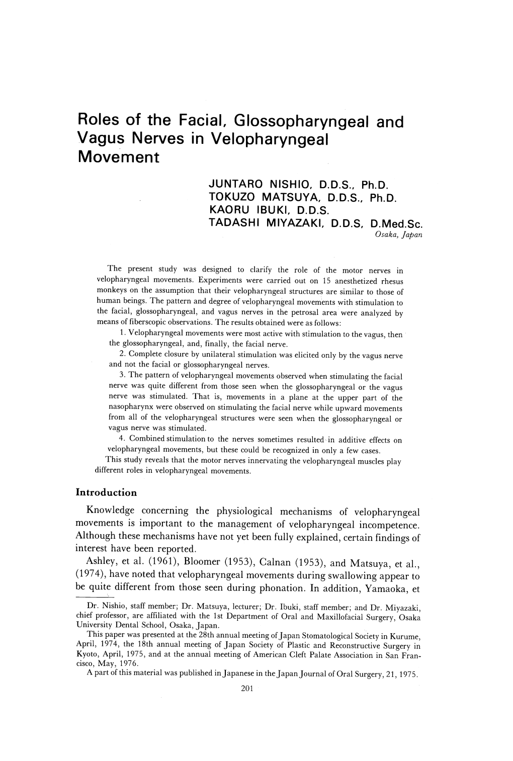 Roles of the Facial, Glossopharyngeal and Vagus Nerves in Velopharyngeal Movement JUNTARO NISHIO, D.D.S., Ph.D. TOKUZO MATSUYA