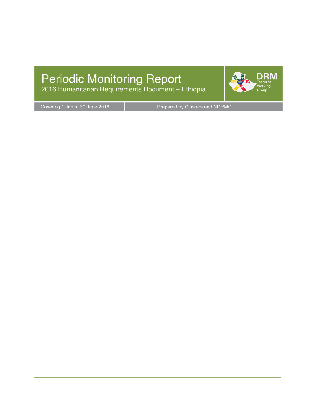 Periodic Monitoring Report Technical Working 2016 Humanitarian Requirements Document – Ethiopia Group